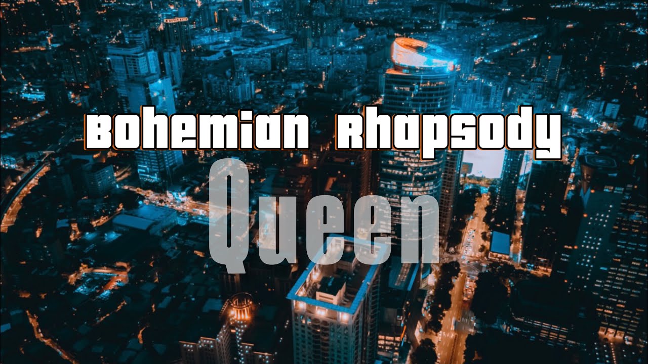 Quen- Bohemian Rhapsody-Full Lirik Dan Terjemahan Indonesia - YouTube