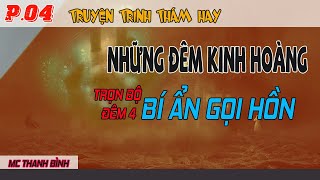 (Tập 04) Những Đêm Kinh Hoàng | Trọn bộ đếm thứ 4 - Bí ẩn linh môi gọi hồn