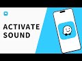 How to Activate Sound in Waze App