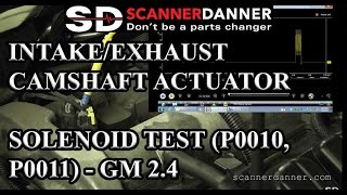 Intake/Exhaust Camshaft Actuator Solenoid test (P0010, P0011) - GM 2.4