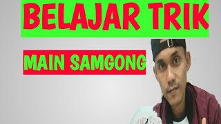 BELAJAR TRIK  MAIN SAMGONG/SAMHONG/SANGGONG 30