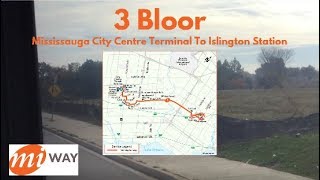 MiWay 3 Bloor - City Centre Terminal To Islington Stn - Full Route