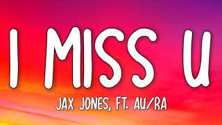 Jax Jones - I Miss U (Lyrics) ft. Au/Ra