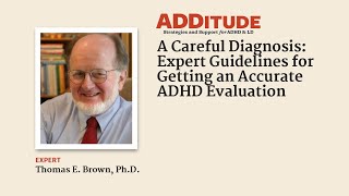 A Careful Diagnosis: Expert Advice for Getting an Accurate ADHD Evaluation (w/ Thomas Brown, Ph.D.)