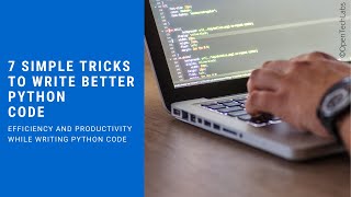 7 Simple Tricks to Write Better Python Code