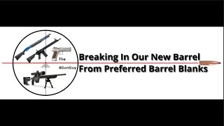 Preferred Barrel Blanks Barrel Break-In