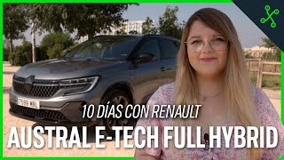 ¿Lo cambio por mi coche actual? 10 Días con Renault AUSTRAL E-TECH FULL HYBRID 2023