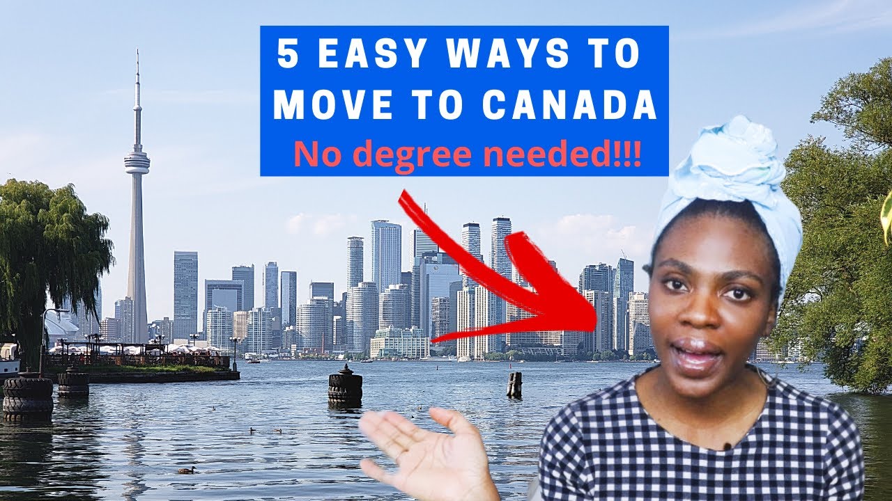 EASIEST WAYS TO MOVE TO CANADA IN 2021 | WITHOUT A DEGREE AND CANADIAN ...