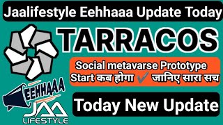 #tarracos From #eehhaaa Partner || जानिए सारा सच क्या है || #jaalifestyle New Update Today ||