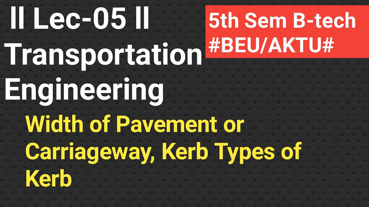 Lec-05 || Transportation Engineering || 5th Sem B-tech # BEU# - YouTube