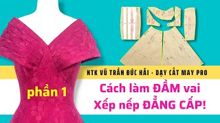 05 - Cách làm Đầm Vai trễ - P1/ Dạy cắt may/ How to make a Shoulder Dress