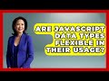 Are JavaScript Data Types Flexible in Their Usage? | JavaScript Toolkit News