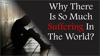 Why there is so much suffering in the world? by Sadbhuja Dasa