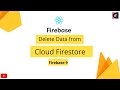 Delete Data from Cloud Firestore | Cloud Firestore | Firebase 9