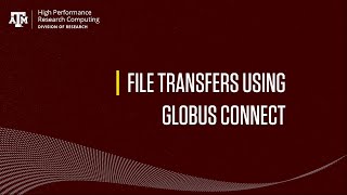 HPRC Intro: File Transfers Using Globus Connect