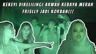 KAKAK BERADIK PODCAST (PART 2) - KEKEYI DIKELILINGI ARWAH KEBAYA MERAH, FRISLLY KERASUKAN!!