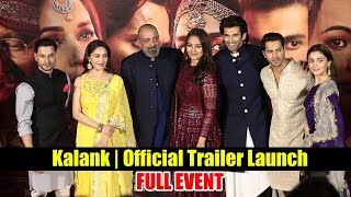 Kalank | Official Trailer Launch | Varun | Aditya Roy | Sanjay | Alia | Sonakshi | Madhuri