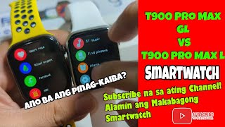 T900 Pro Max GL Smartwatch VS T900 Pro Max L Smartwatch - Ano ba ang pinag-kaiba?