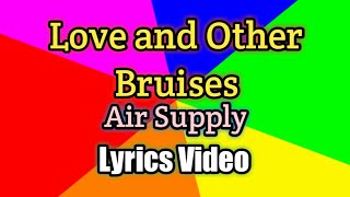 Love and Other Bruises - Air Supply (Lyrics Video)