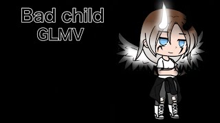 ||~Bad child~||~GLMV~||~Gacha club~||