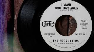 The Fogcutters - I Want Your Love Again  ...1965