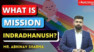 Mission Indradhanush Explained | UPSC Government Schemes