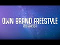 FelixThe1st - Own Brand Freestyle (Lyrics) | i ain't never been with a baddie
