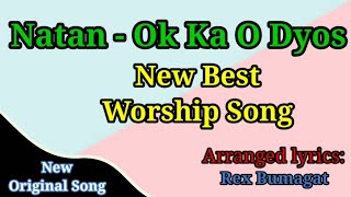 Natan- Ok ka O Diyos Song worship song arranged lyrics Rex Bumagat