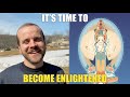 Becoming Enlightened - Kadam Kyle Talks about upcoming Empowerment