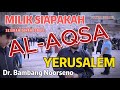 AL-AQSA MILIK SIAPA ? --- Dr. Bambang Noorsena | #faktaisrael #dr. bambang noorsena #alaqsa #israel