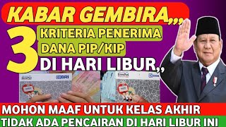 Kabar Gembira! 3 KRITERIA PENERIMA DANA PIP DI HARI LIBUR, pip 2024 kapan cair