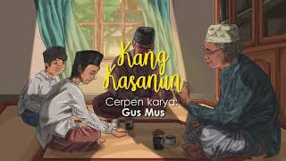 Cerpen Ramadhan - Kang Kasanun karya KH Mustofa Bisri (Gus Mus) - eps 1