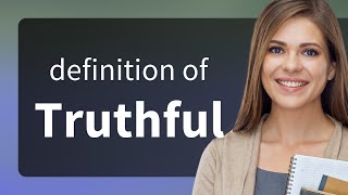 Truthful | what is TRUTHFUL meaning