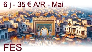 Direction Fes en Mai pour 35€ au départ de Marseille