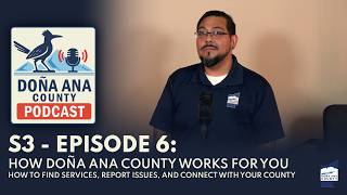 Doña Ana County Podcast: “How Doña Ana County Works for You”