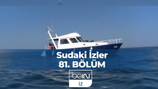 Sudaki İzler 81. Bölüm | Karadenizdeki Bahtı Kara