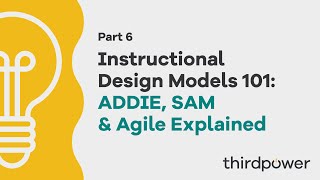 Instructional Design Models 101: ADDIE, SAM & Agile Explained