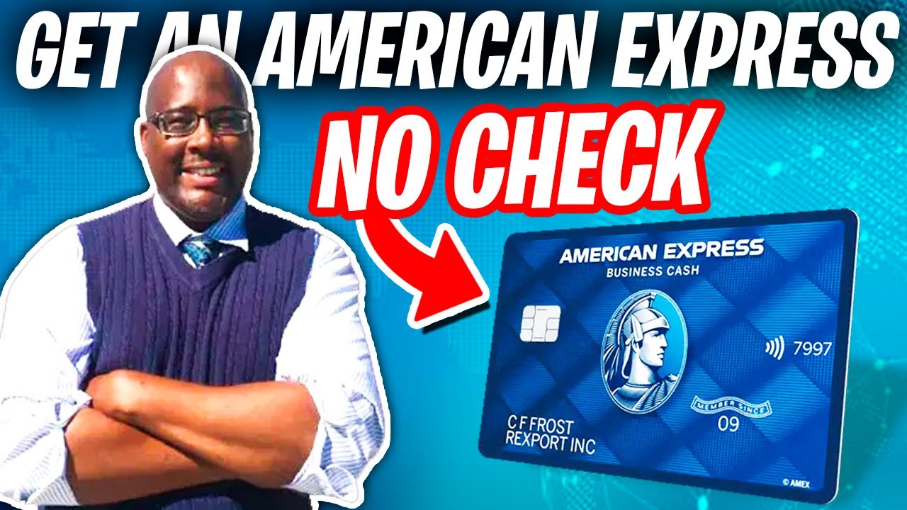 How To Get A $30k American Express Business Credit Card No Credit Check 2021?