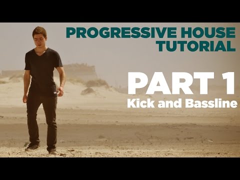 How to make Progressive House: Part 1/7 - Kick and Bassline How to make Progressive House: Part 1/7 - Kick and Bassline