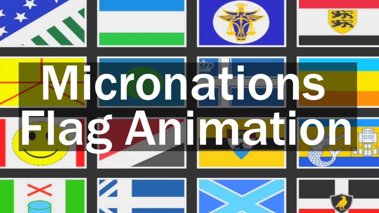 Micronations Flag Animation Part 1 - YouTube