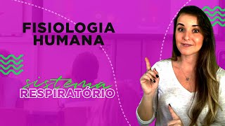 FISIOLOGIA HUMANA - SISTEMA RESPIRATÓRIO - Prof. Louise Medeiros