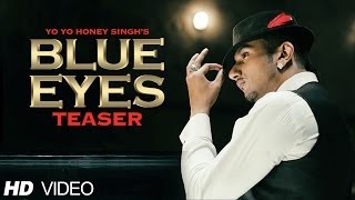 Blue Eyes Song Teaser Yo Yo Honey Singh |   Releasing 8 Nov. 2013