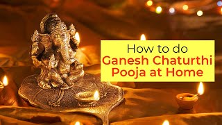 How to do Ganesh Chaturthi Pooja at Home