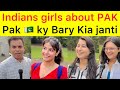 What Indians girls knows about Pakistan | We want Pakistan should play semi final with India
