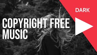 Dark  | Copyright Free Music | Free Background Music | YouTube Video | No Copyright Download | 2021
