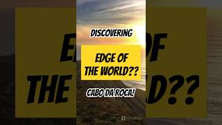 Discover the Edge of the World! Exploring Cabo da Roca!