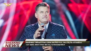 Sławomir Świerzyński lider Bayer Full żali się na wysokość  Czy król disco polo ma się czym martwić?