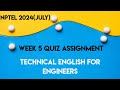 Technical English for Engineers - NPTEL || WEEK 5 ASSIGNMENT SOLUTION || NPTEL 2024(July)