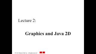 Lecture 2: Graphics and Java 2D