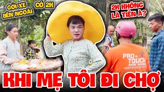 Thúy Liễu Và Câu Chuyện Đi Chợ Từ Sáng Sớm Đến Chiều Tối | Tủn Cùi Bắp